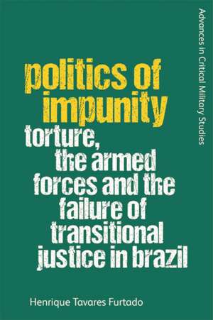 Politics of Impunity de Henrique Tavares Furtado