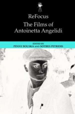 Refocus: The Films of Antoinetta Angelidi de Penny Bouska