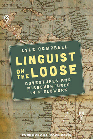 Linguist on the Loose de Lyle Campbell