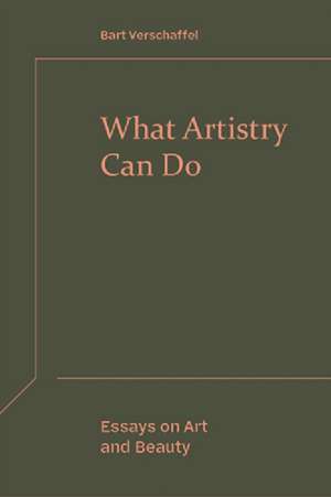 What Artistry Can Do de Bart Verschaffel