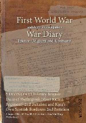 5 DIVISION 13 Infantry Brigade Duke of Wellington's (West Riding Regiment) 2nd Battalion and King's Own Scottish Borderers 2nd Battalion