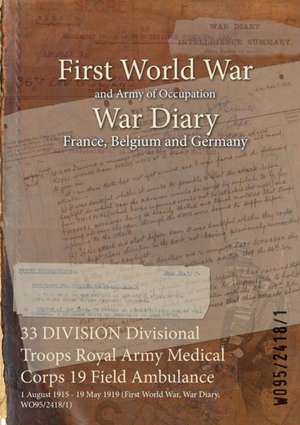 33 DIVISION Divisional Troops Royal Army Medical Corps 19 Field Ambulance