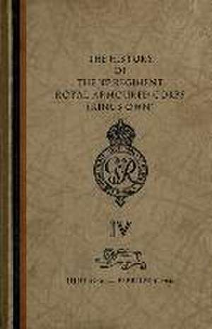 The History of The 107 Regiment Royal Armoured Corps (King's Own): June 1940-February 1946 de The Regiment