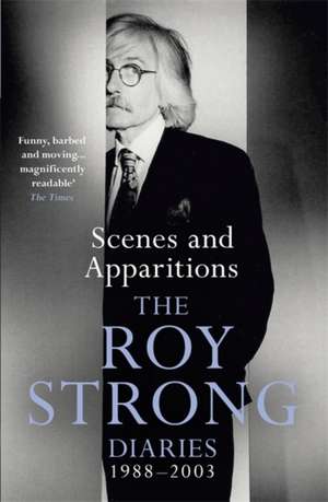 Scenes and Apparitions de Roy Strong