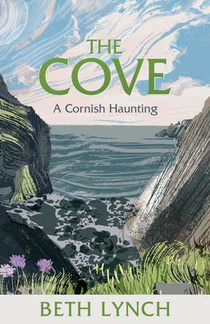 The Cove: A Cornish Haunting de Beth Lynch