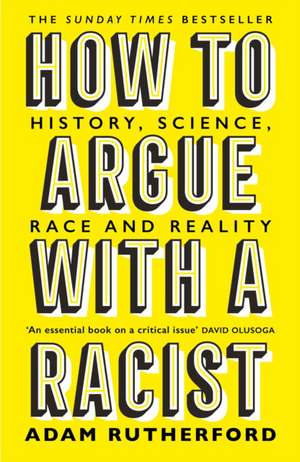 How to Argue With a Racist: History, Science, Race and Reality de Adam Rutherford