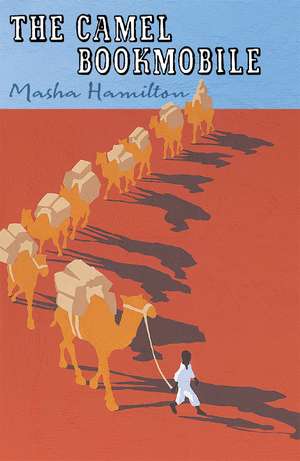 The Camel Bookmobile de Masha Hamilton