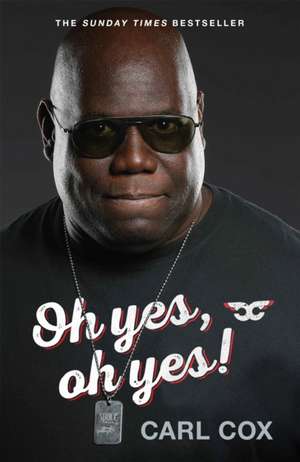 Oh yes, oh yes! de Carl Cox