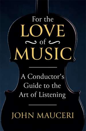 For the Love of Music de John Mauceri