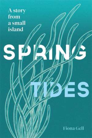 Spring Tides de Fiona Gell