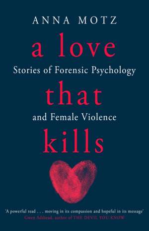 A Love That Kills de Anna Motz