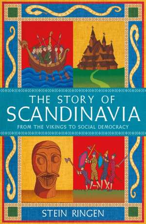 The Story of Scandinavia de Stein Ringen