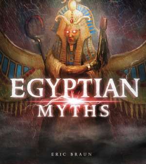 Egyptian Myths de Eric Braun