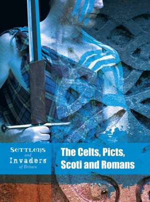 The Celts, Picts, Scoti and Romans de Ben Hubbard