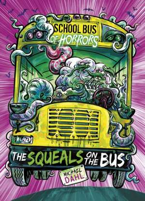 The Squeals on the Bus de Michael (Author) Dahl