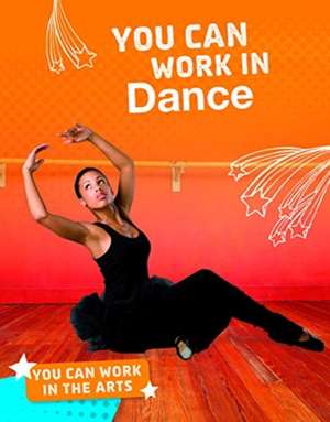 Bell, S: You Can Work in Dance de Samantha S. Bell