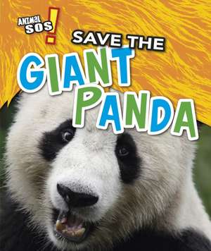 Save the Giant Panda de Angela Royston