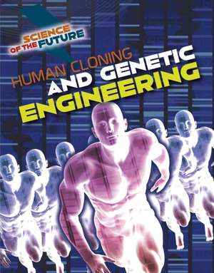 Human Cloning and Genetic Engineering de Tom Jackson