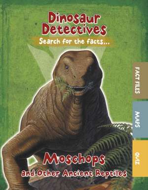 Moschops and Other Ancient Reptiles de Tracey Kelly