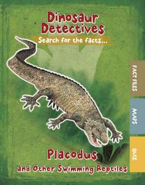 Placodus and Other Swimming Reptiles de Tracey Kelly