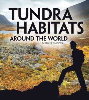 Tundra Habitats Around the World de Phillip W. Simpson