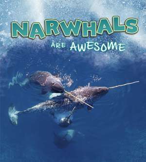 NARWHALS ARE AWESOME de JAYCOX JACLYN