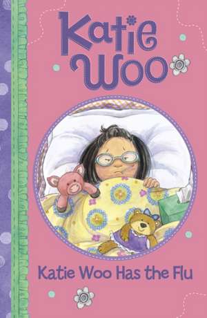 Katie Woo Has the Flu de Fran Manushkin