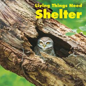 Living Things Need Shelter de Karen Aleo