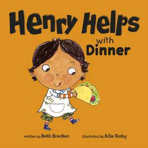 Henry Helps with Dinner de Beth Bracken