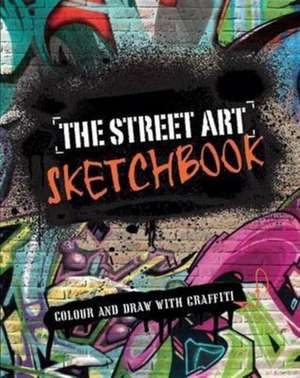 The Street Art Sketchbook de David Samuel