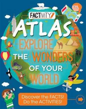 Atlas: Explore the Wonders of Your World de Parragon