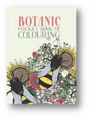 Botanic Pocket Book of Colouring de Parragon Books Ltd