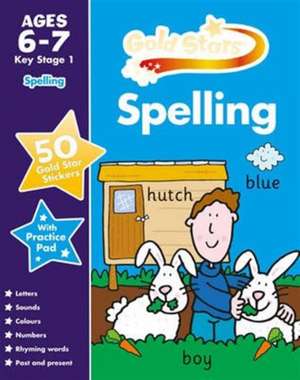 Parragon Books Ltd: Gold Stars Spelling Ages 6-7 Key Stage 1