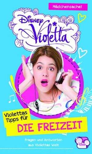 Disney Violetta - Disney Violettas Tipps für die Freizeit