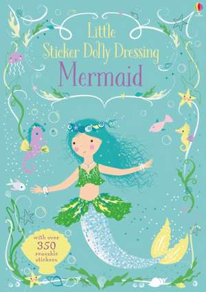 Little Sticker Dolly Dressing Mermaid de Fiona Watt