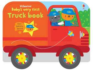 Baby's Very First Truck Book de Fiona Watt