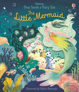 Peep Inside a Fairy Tale The Little Mermaid de Anna Milbourne