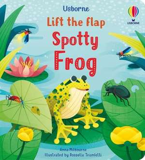 Little Lift and Look Spotty Frog de Anna Milbourne