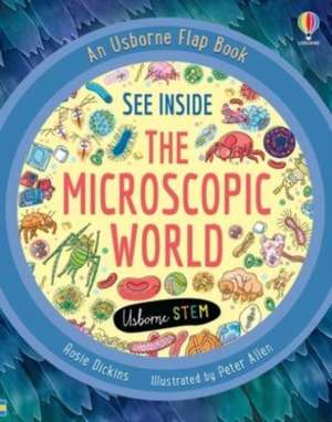 See Inside the Microscopic World de Rosie Dickins