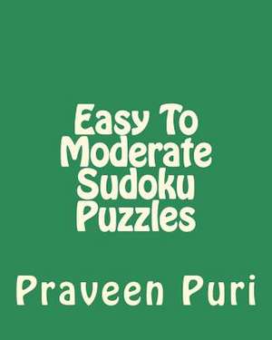 Easy to Moderate Sudoku Puzzles de Praveen Puri