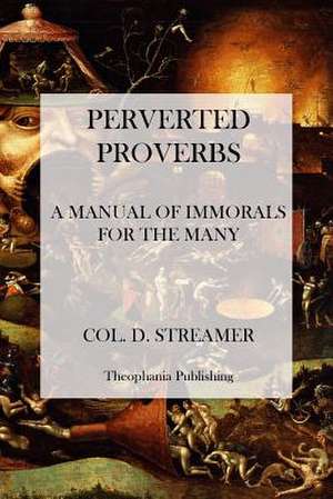 Perverted Proverbs de Streamer, Col D.