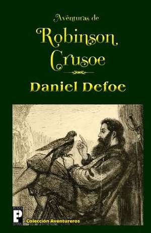 Aventuras de Robinson Crusoe de Daniel Defoe