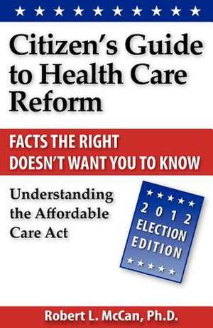 Citizen's Guide to Health Care Reform de Robert L. McCan