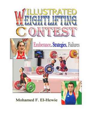 Weightlifting Contests Illustrated de Mohamed F. El-Hewie