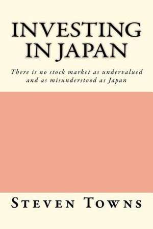 Investing in Japan de Steven Towns