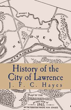 History of the City of Lawrence de J. F. C. Hayes