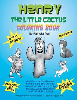 Henry the Little Cactus Coloring Book de Patricia Rust