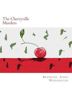 The Cherryville Murders de Brodrick Washington