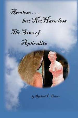 Armless But Not Harmless de Richard E. Davies