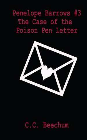 Penelope Barrows #3 the Case of the Poison Pen Letter de C. C. Beechum